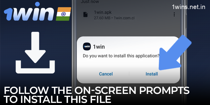 Install the 1win apk file on your smartphone