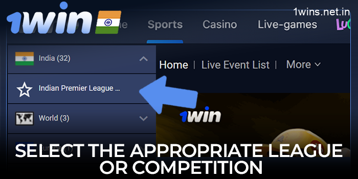 Select the appropriate league or competition to see the list of available matches on the 1win India website