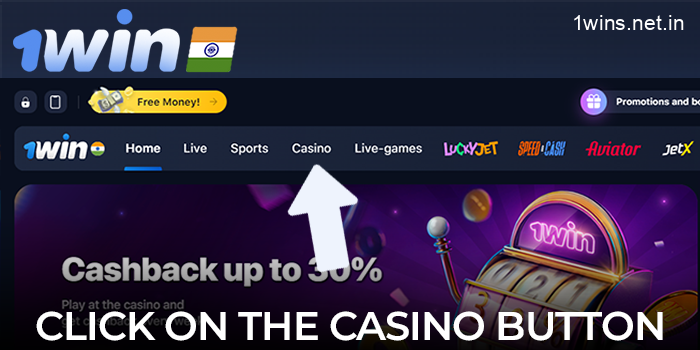 Click on the Casino button in the top horizontal menu on the official 1win website